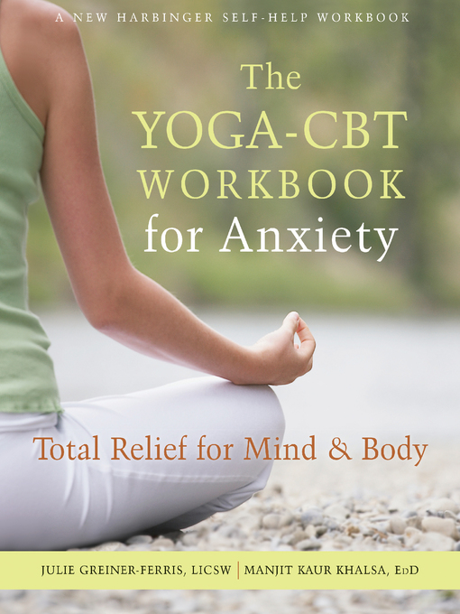 Title details for The Yoga-CBT Workbook for Anxiety by Julie Greiner-Ferris - Available